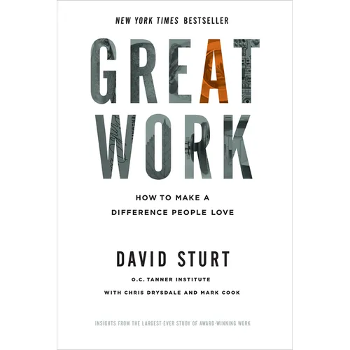 Great Work: How to Make a Difference People Love - Hardcover