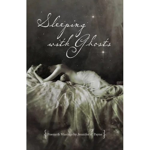 Sleeping with Ghosts: Poetry & Musings - Paperback