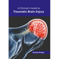 A Clinician's Guide to Traumatic Brain Injury - Hardcover