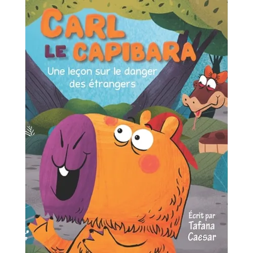 Carl Le Capibara: Une leçon sur le danger des étrangers - Paperback