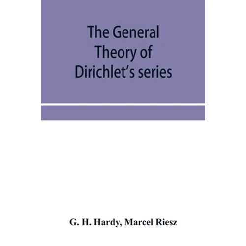The general theory of Dirichlet's series - Paperback