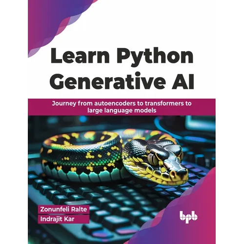 Learn Python Generative AI: Journey from autoencoders to transformers to large language models (English Edition) - Paperback