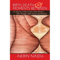 Birth, Death and Moments Between - Paperback