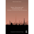Peace, Discontent and Constitutional Law: Challenges to Constitutional Order and Democracy