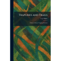 Traplines and Trails: A Book of Master Trapping Methods