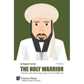The Holy Warrior: Osama Bin Laden and his Jihadi Journey in the Soviet-Afghan War - 2nd Edition