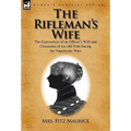 The Rifleman's Wife: the Experiences of an Officer's Wife and Chronicles of the Old 95th