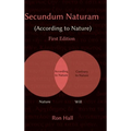 Secundum Naturam (According to Nature) - Hardcover