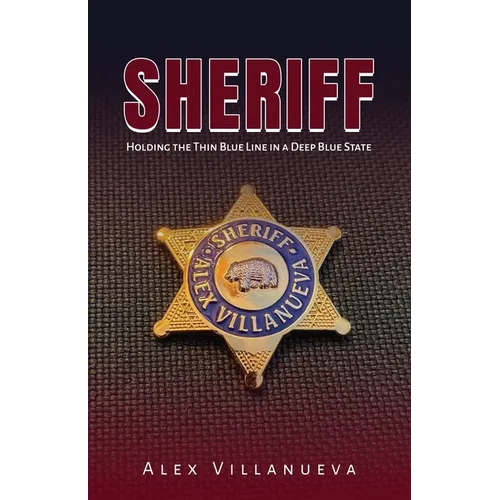 Sheriff: Holding the Thin Blue Line in a Deep Blue State