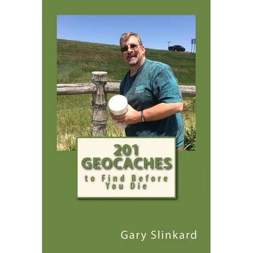 201 Geocaches to Find Before You Die - Paperback