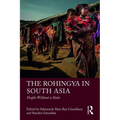The Rohingya in South Asia: People Without a State - Paperback