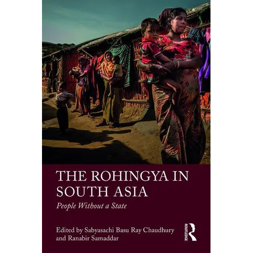 The Rohingya in South Asia: People Without a State - Paperback