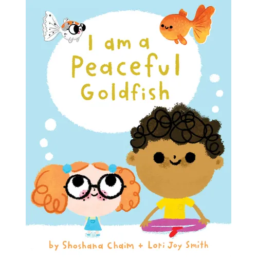 I Am a Peaceful Goldfish - Hardcover