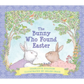 The Bunny Who Found Easter Gift Edition: An Easter and Springtime Book for Kids - Hardcover