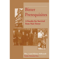 Bitter Prerequisites: A Faculty for Survival from Nazi Terror