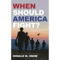 When Should America Fight?