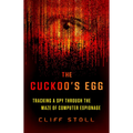 The Cuckoo's Egg: Tracking a Spy Through the Maze of Computer Espionage - Paperback