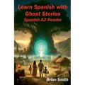 Learn Spanish with Ghost Stories - Paperback