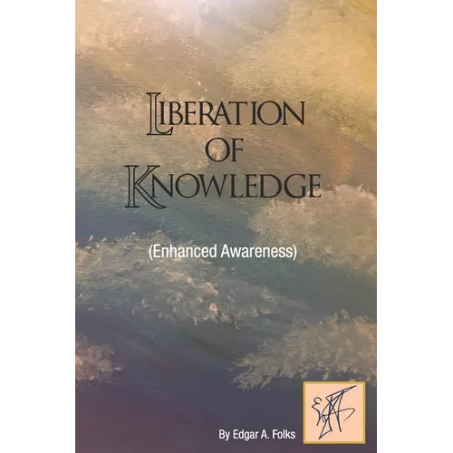 Liberation of Knowledge (Enhanced Awareness) - Paperback