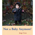 Not a Baby Anymore! - Board Book