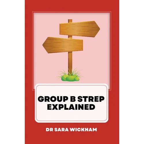 Group B Strep Explained - Paperback