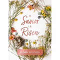 A Savior Is Risen: An Easter Devotional (40 Daily Devotions for Lent) - The Perfect Christian Gift for Lent and Easter - Hardcover