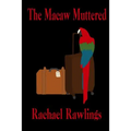 The Macaw Muttered - Paperback