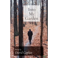 Into My Garden: Poems - Paperback