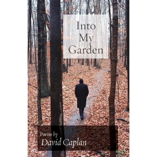Into My Garden: Poems - Paperback