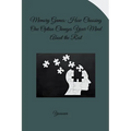 Memory Games: How Choosing One Option Changes Your Mind About the Rest