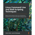 Linux Command Line and Shell Scripting Techniques: Master practical aspects of the Linux command line and then use it as a part of the shell scripting - Paperback