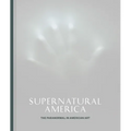 Supernatural America: The Paranormal in American Art - Hardcover