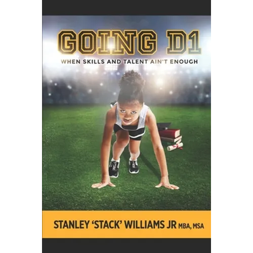 Going D1: When Skills & Talent isn't enough - Paperback