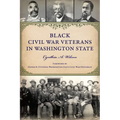 Black Civil War Veterans in Washington State - Paperback