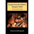 Scraps from the Father's Banquet Table - Paperback