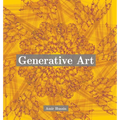 Generative Art: Use the Power of Algorithms to Create Stunning Patterns - Hardcover