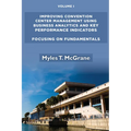 Improving Convention Center Management Using Business Analytics and Key Performance Indicators, Volume I: Focusing on Fundamentals - Paperback