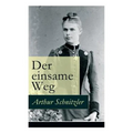 Der einsame Weg: Schauspiel in fünf Akten - Paperback