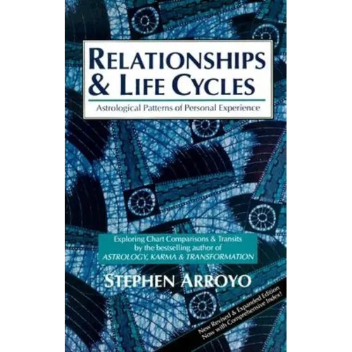 Relationships and Life Cycles: Astrological Patterns of Personal Experience - Paperback