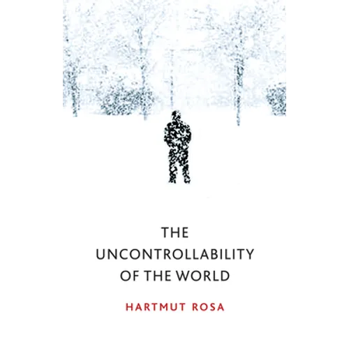 The Uncontrollability of the World - Hardcover