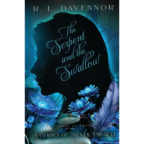 The Serpent and the Swallow: A Curses of Never Prequel - Paperback