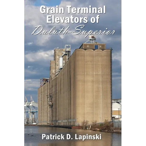 The Grain Terminal Elevators of Duluth-Superior - Paperback