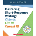 Mastering Short-Response Writing: Claim It! Cite It! Cement It! - Paperback