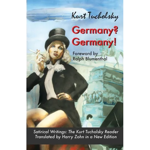 Germany? Germany!: Satirical Writings: The Kurt Tucholsky Reader - Paperback