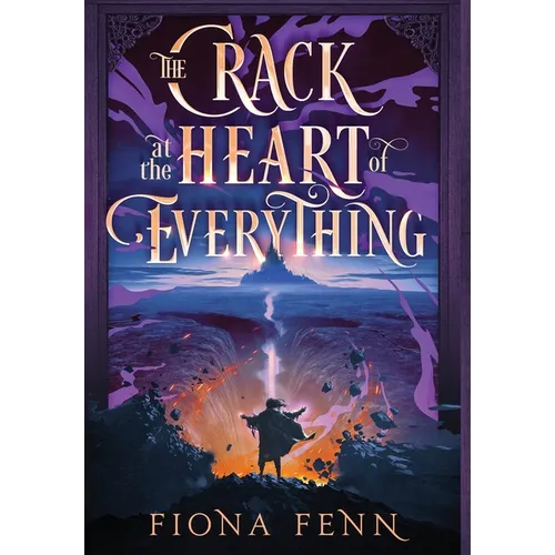 The Crack at the Heart of Everything - Hardcover