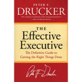 The Effective Executive: The Definitive Guide to Getting the Right Things Done - Paperback
