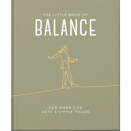 The Little Book of Balance: For When Life Gets a Little Tough - Hardcover