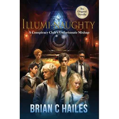 Illumi-Naughty: A Conspiracy Club's Unfortunate Mishap - Paperback