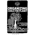 Organizing Cools the Planet: Tools and Reflections to Navigate the Climate Crisis - Paperback
