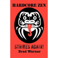 Hardcore Zen Strikes Again - Paperback